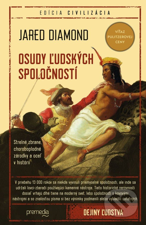 Kniha: Osudy ľudských spoločností (Jared Diamond). Premedia, 2021 Kniha: Osudy ľudských spoločností (Jared Diamond). Premedia, 2021