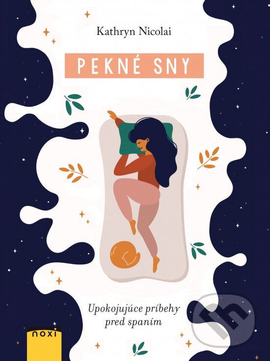 Kniha: Pekné sny (Kathryn Nicolai). NOXI, 2020 Kniha: Pekné sny (Kathryn Nicolai). NOXI, 2020