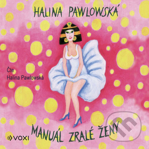 Audiokniha: Manuál zralé ženy (Halina Pawlowská). Voxi, 2020 Audiokniha: Manuál zralé ženy (Halina Pawlowská). Voxi, 2020