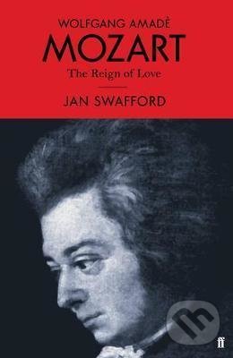 Kniha: Mozart (Jan Swafford). Faber and Faber, 2020 Kniha: Mozart (Jan Swafford). Faber and Faber, 2020