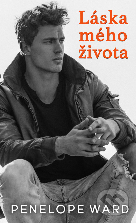 Kniha: Láska mého života (Penelope Ward). Baronet, 2020 Kniha: Láska mého života (Penelope Ward). Baronet, 2020