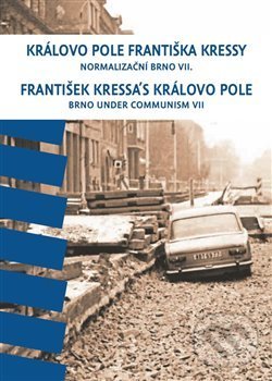 Kniha: Královo Pole Františka Kressy (František Kressa). Moravské zemské muzeum, 2020 Kniha: Královo Pole Františka Kressy (František Kressa). Moravské zemské muzeum, 2020