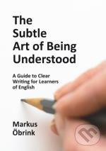 The Subtle Art of Being Understood - Markus Öbrink, Univerzita Palackého v Olomouci, 2019