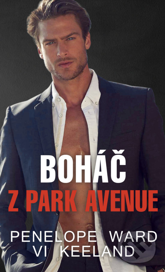 Kniha: Boháč z Park Avenue (Penelope Ward a Vi Keeland). Baronet, 2020 Kniha: Boháč z Park Avenue (Penelope Ward a Vi Keeland). Baronet, 2020