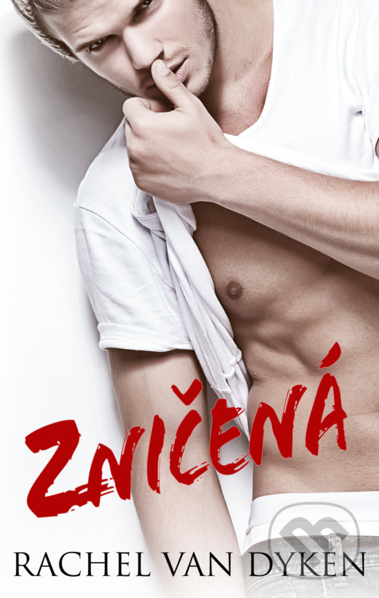 Kniha: Zničená (Rachel Van Dyken). Baronet, 2020 Kniha: Zničená (Rachel Van Dyken). Baronet, 2020