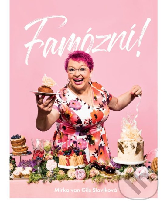 Kniha: Famózní! (Mirka van Gils Slavíková). 103 media, 2020 Kniha: Famózní! (Mirka van Gils Slavíková). 103 media, 2020