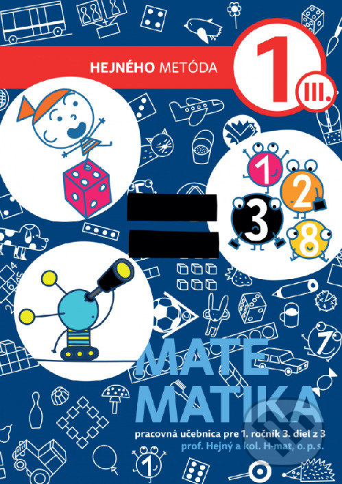 Kniha: Matematika 1 - Pracovná učebnica III. diel (Milan Hejný). Indícia, s.r.o., 2018 Kniha: Matematika 1 - Pracovná učebnica III. diel (Milan Hejný). Indícia, s.r.o., 2018