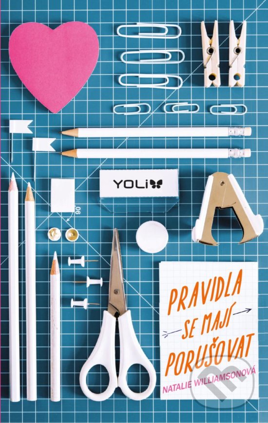 Kniha: Pravidla se mají porušovat (Natalie Williamson). YOLi CZ, 2020 Kniha: Pravidla se mají porušovat (Natalie Williamson). YOLi CZ, 2020