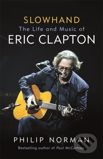 Kniha: Slowhand (Philip Norman). Weidenfeld and Nicolson, 2020 Kniha: Slowhand (Philip Norman). Weidenfeld and Nicolson, 2020