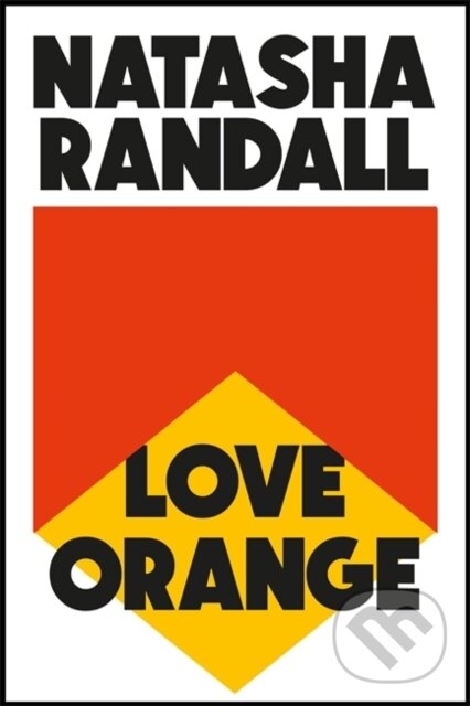 Kniha: Love Orange (Natasha Randall). Riverrun, 2020 Kniha: Love Orange (Natasha Randall). Riverrun, 2020