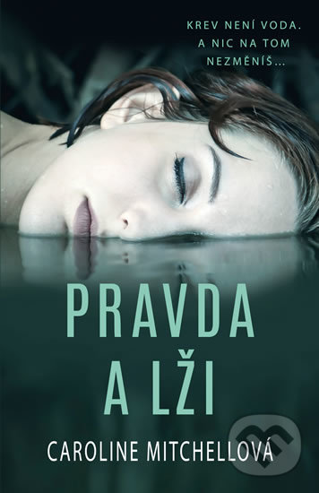 Kniha: Pravda a lži (Caroline Mitchell). Ikar CZ, 2020 Kniha: Pravda a lži (Caroline Mitchell). Ikar CZ, 2020