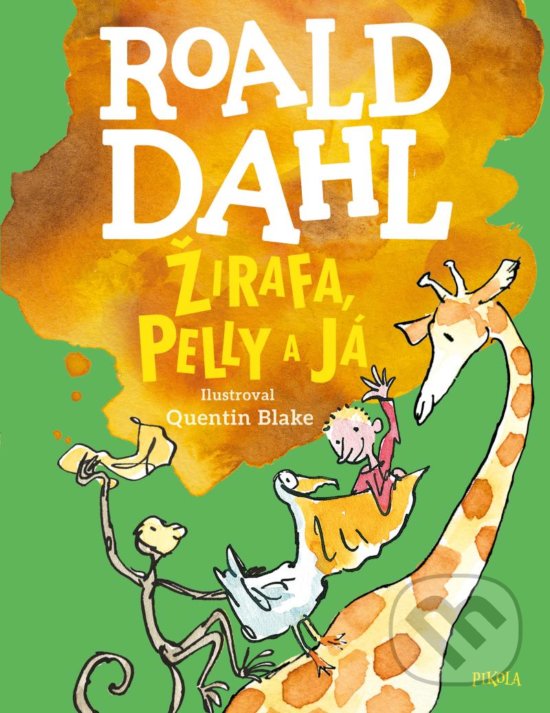 Kniha: Žirafa, Pelly a já (Roald Dahl). Pikola, 2020 Kniha: Žirafa, Pelly a já (Roald Dahl). Pikola, 2020