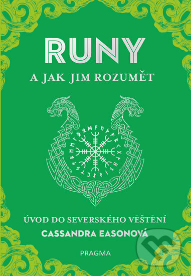 Kniha: RUNY a jak jim rozumět (Cassandra Eason). Pragma, 2020 Kniha: RUNY a jak jim rozumět (Cassandra Eason). Pragma, 2020