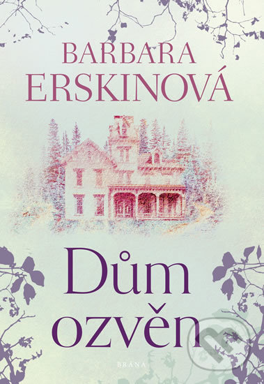 Kniha: Dům ozvěn (Barbara Erskin). Brána, 2020 Kniha: Dům ozvěn (Barbara Erskin). Brána, 2020