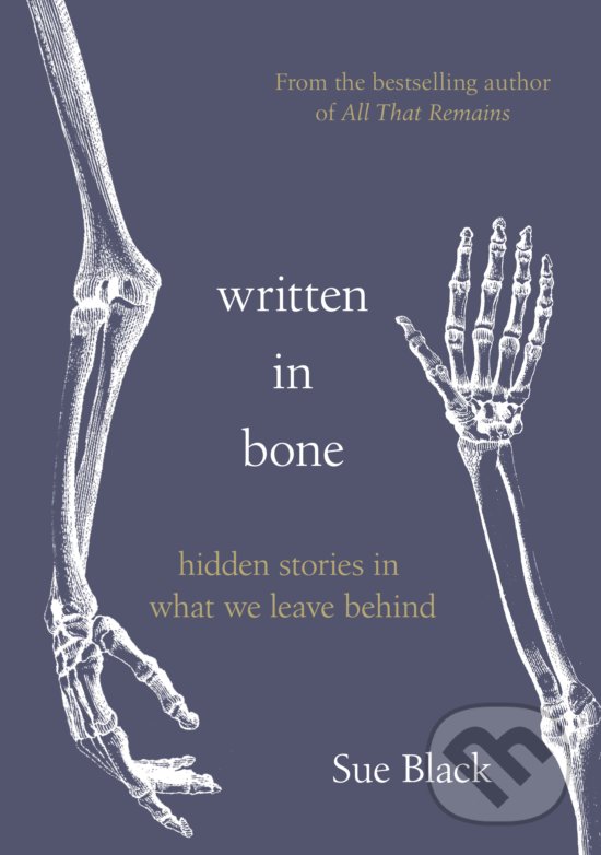 Kniha: Written In Bone (Sue Black). Doubleday, 2020 Kniha: Written In Bone (Sue Black). Doubleday, 2020