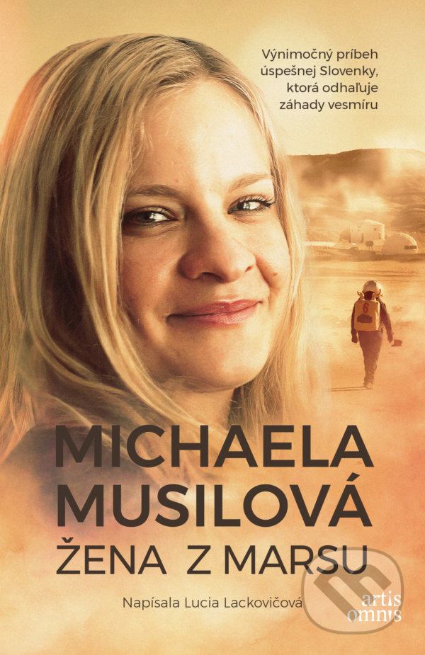Kniha: Žena z Marsu (Lucia Lackovičová a Michaela Musilová). Artis Omnis, 2020 Kniha: Žena z Marsu (Lucia Lackovičová a Michaela Musilová). Artis Omnis, 2020