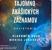 Tajomno akášických záznamov (e-book v .doc a .html verzii) (Monika Jendrálová a Slavomír Suja). MEA2000, 2020 Tajomno akášických záznamov (e-book v .doc a .html verzii) (Monika Jendrálová a Slavomír Suja). MEA2000, 2020