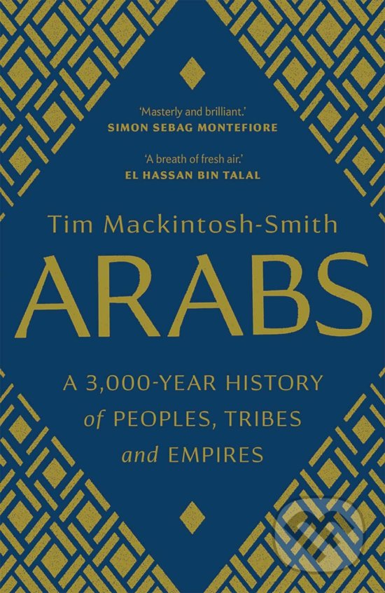 Kniha: Arabs (Tim Mackintosh-Smith). Yale University Press, 2019 Kniha: Arabs (Tim Mackintosh-Smith). Yale University Press, 2019