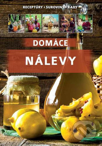 Kniha: Domáce nálevy (Bookmedia). Bookmedia, 2020 Kniha: Domáce nálevy (Bookmedia). Bookmedia, 2020