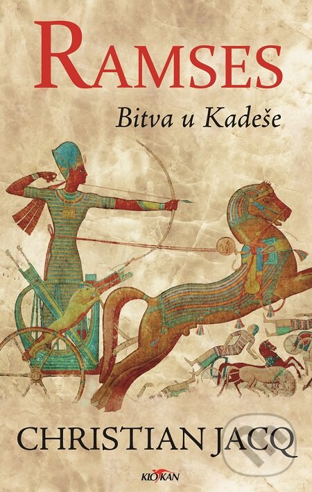E-kniha: Ramses - Bitva u Kadeše (Christian Jacq). Alpress, 2020 E-kniha: Ramses - Bitva u Kadeše (Christian Jacq). Alpress, 2020