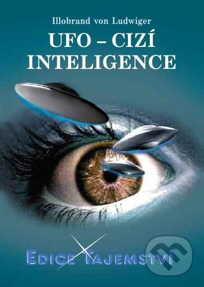 Kniha: UFO - cizí inteligence (Illobrand von Ludwiger). Dialog, 2010 Kniha: UFO - cizí inteligence (Illobrand von Ludwiger). Dialog, 2010