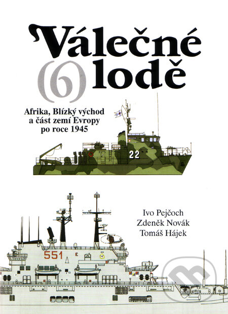 Kniha: Válečné lodě (6) (Ivo Pejčoch, Tomáš Hájek a Zdeněk Novák). Ares, 2000 Kniha: Válečné lodě (6) (Ivo Pejčoch, Tomáš Hájek a Zdeněk Novák). Ares, 2000