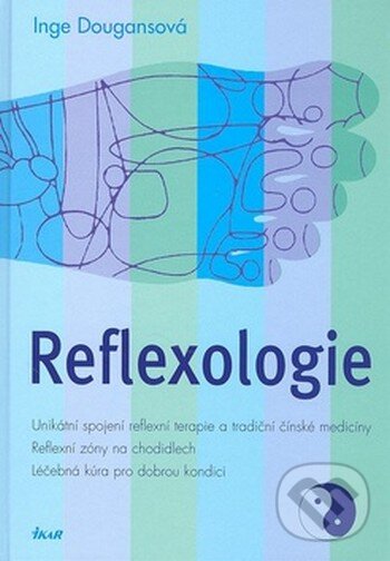 Kniha: Reflexologie (Inge Dougnas). Ikar CZ, 2007 Kniha: Reflexologie (Inge Dougnas). Ikar CZ, 2007