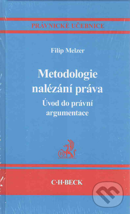Kniha: Metodologie nalézání práva (Filip Melzer). C. H. Beck, 2010 Kniha: Metodologie nalézání práva (Filip Melzer). C. H. Beck, 2010