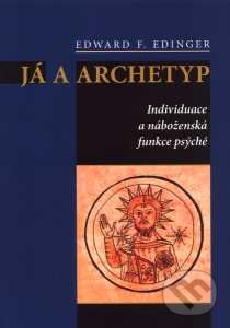 Kniha: Já a archetyp (Edward F. Edinger). Emitos, Nakladatelství Tomáše Janečka Kniha: Já a archetyp (Edward F. Edinger). Emitos, Nakladatelství Tomáše Janečka