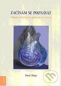 Kniha: Začínám se poznávat (Daryl Sharp). Emitos, Nakladatelství Tomáše Janečka, 2008 Kniha: Začínám se poznávat (Daryl Sharp). Emitos, Nakladatelství Tomáše Janečka, 2008