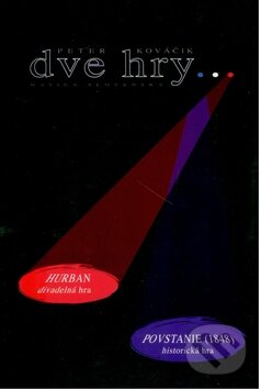 Kniha: Dve hry... (Peter Kováčik). Matica slovenská, 2010 Kniha: Dve hry... (Peter Kováčik). Matica slovenská, 2010