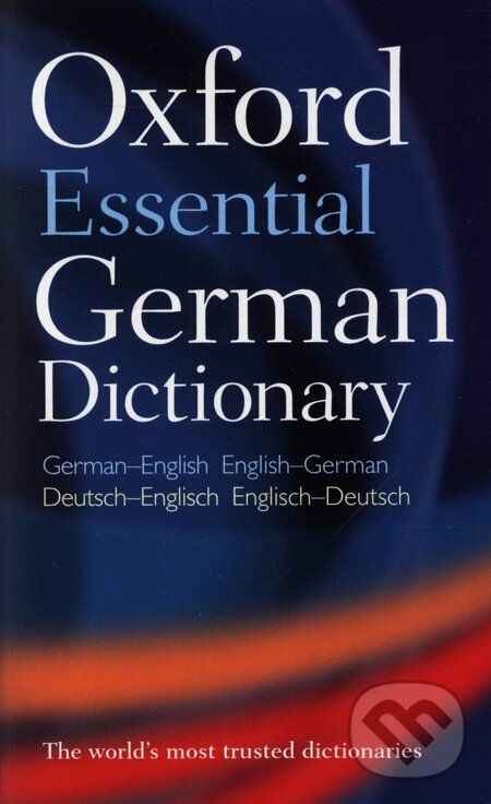 Kniha: Oxford Essetial German Dictionary (Oxford University Press). Oxford University Press, 2009 Kniha: Oxford Essetial German Dictionary (Oxford University Press). Oxford University Press, 2009