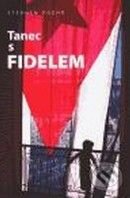 Kniha: Tanec s Fidelem (Stephen Foehr). Jiří Vaněk, 2005 Kniha: Tanec s Fidelem (Stephen Foehr). Jiří Vaněk, 2005