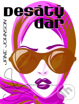 Kniha: Desátý dar (Jane Johnson). Plejáda, 2010 Kniha: Desátý dar (Jane Johnson). Plejáda, 2010