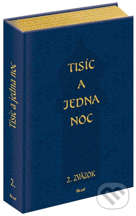 Kniha: Tisíc a jedna noc - 2. zväzok (Ikar). Ikar, 2010 Kniha: Tisíc a jedna noc - 2. zväzok (Ikar). Ikar, 2010