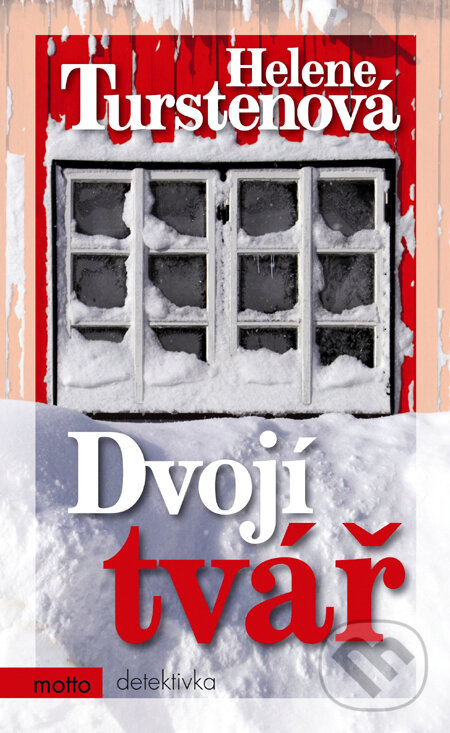 Kniha: Dvojí tvář (Helene Tursten). Motto, 2010 Kniha: Dvojí tvář (Helene Tursten). Motto, 2010