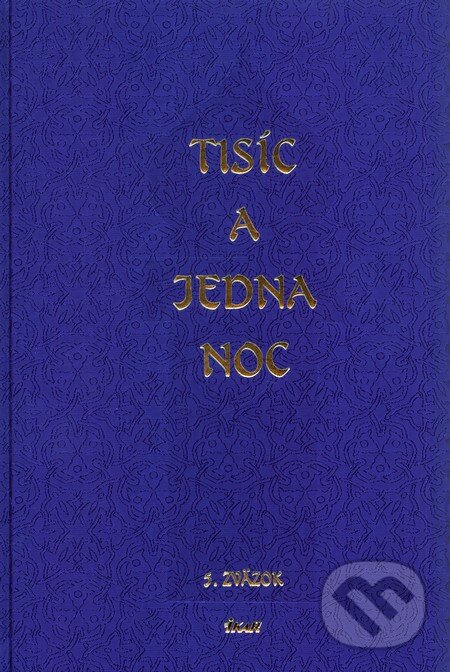 Kniha: Tisíc a jedna noc - 5. zväzok (Ikar). Ikar, 2010 Kniha: Tisíc a jedna noc - 5. zväzok (Ikar). Ikar, 2010