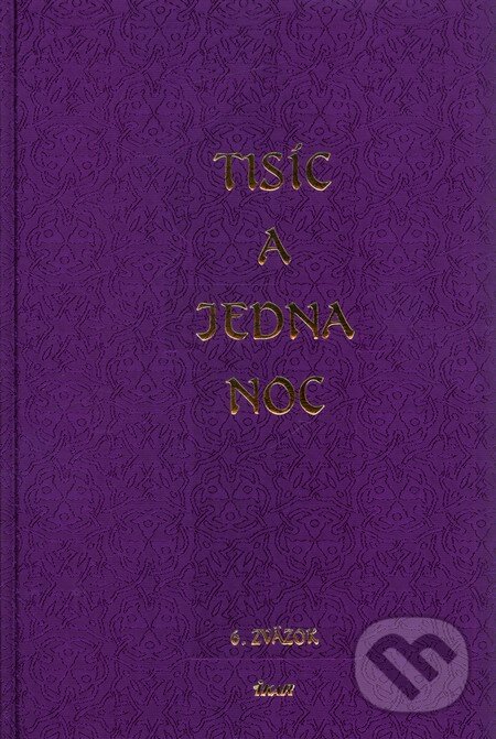 Kniha: Tisíc a jedna noc - 6. zväzok (Ikar). Ikar, 2010 Kniha: Tisíc a jedna noc - 6. zväzok (Ikar). Ikar, 2010