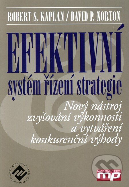 Efektivní systém řízení strategie - Robert S. Kaplan, David P. Norton, Management Press, 2010