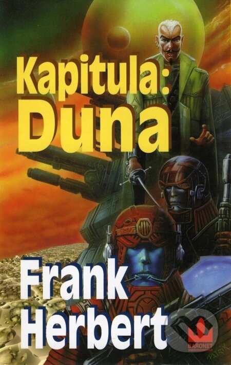 Kniha: Kapitula: Duna (Frank Herbert). Baronet, 2010 Kniha: Kapitula: Duna (Frank Herbert). Baronet, 2010
