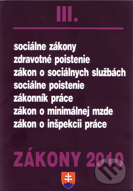 Kniha: Zákony 2010/III. (Poradca s.r.o.). Poradca s.r.o., 2010 Kniha: Zákony 2010/III. (Poradca s.r.o.). Poradca s.r.o., 2010