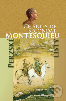 Kniha: Perzské listy (Charles de Secondat Montesquieu). Vydavateľstvo Spolku slovenských spisovateľov, 2010 Kniha: Perzské listy (Charles de Secondat Montesquieu). Vydavateľstvo Spolku slovenských spisovateľov, 2010
