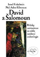 David a Šalomoun - Israel Finkelstein, Neil Asher Silberman, Vyšehrad, 2010