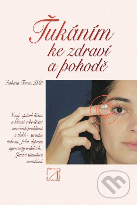 Kniha: Ťukáním ke zdraví a pohodě (Roberta Temes). Alternativa, 2010 Kniha: Ťukáním ke zdraví a pohodě (Roberta Temes). Alternativa, 2010