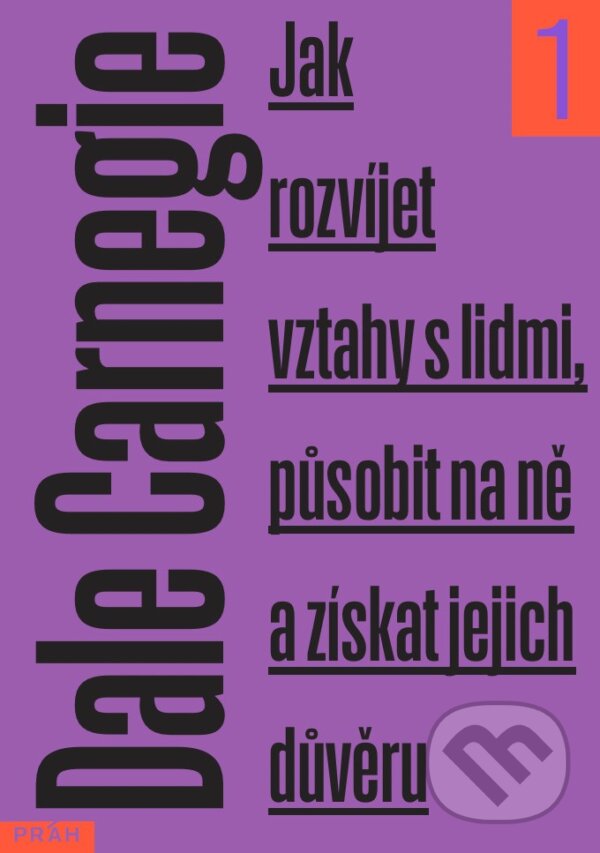 Kniha: Jak rozvíjet vztahy s lidmi, působit na ně a získat jejich důvěru (Dale Carnegie). Práh, 2010 Kniha: Jak rozvíjet vztahy s lidmi, působit na ně a získat jejich důvěru (Dale Carnegie). Práh, 2010