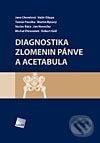 Kniha: Diagnostika zlomenin pánve a acetabula (Jana Chmelová a kolektiv). Galén, 2010 Kniha: Diagnostika zlomenin pánve a acetabula (Jana Chmelová a kolektiv). Galén, 2010