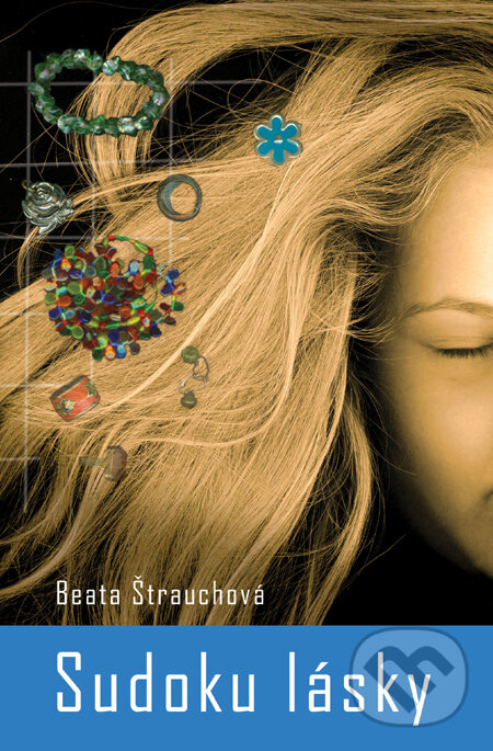Kniha: Sudoku lásky (Beata Štrauchová). Slovenský spisovateľ, 2010 Kniha: Sudoku lásky (Beata Štrauchová). Slovenský spisovateľ, 2010