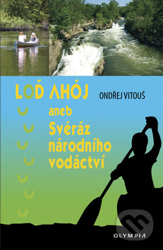 Kniha: Loď Ahój (Ondřej Vitouš). Olympia, 2010 Kniha: Loď Ahój (Ondřej Vitouš). Olympia, 2010