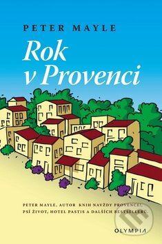 Kniha: Rok v Provenci (Peter Mayle). Olympia, 2010 Kniha: Rok v Provenci (Peter Mayle). Olympia, 2010