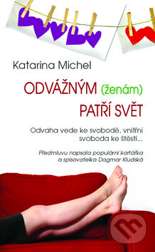 Odvážným (ženám) patří svět - Katarina Michel, Metafora, 2010